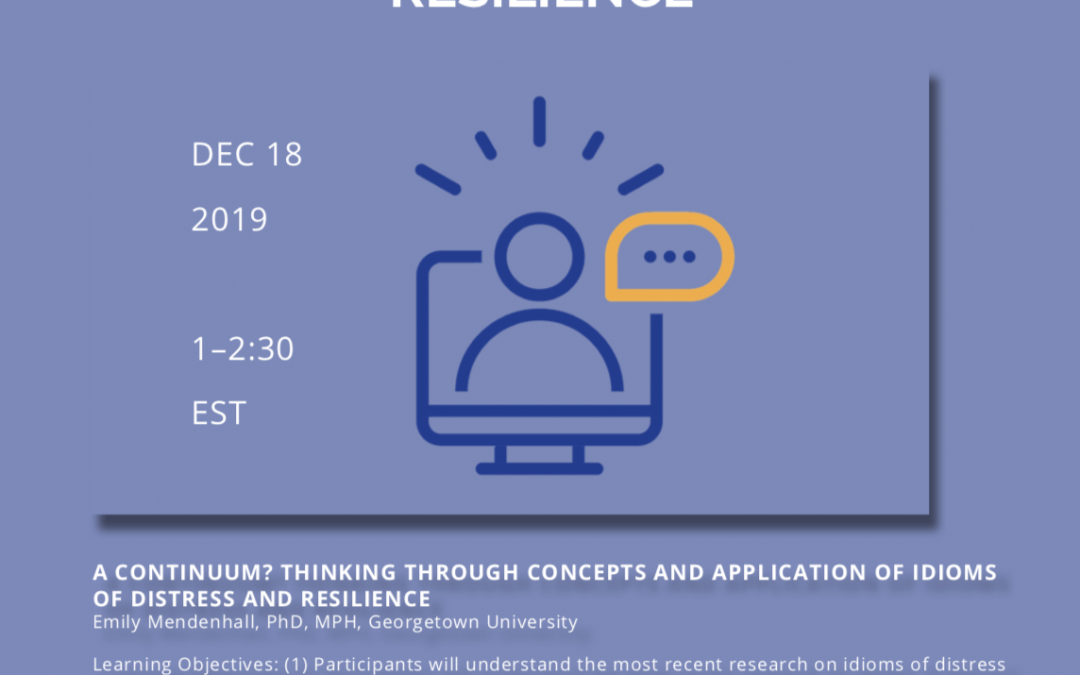 Cultural Psychiatry 101 Webinar, Episode 6: Cultural Idioms of Resilience