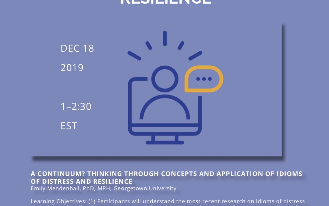 Cultural Psychiatry 101: Idioms of Resilience (recorded version)